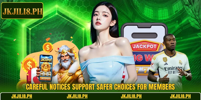 Careful notices support safer choices for members
