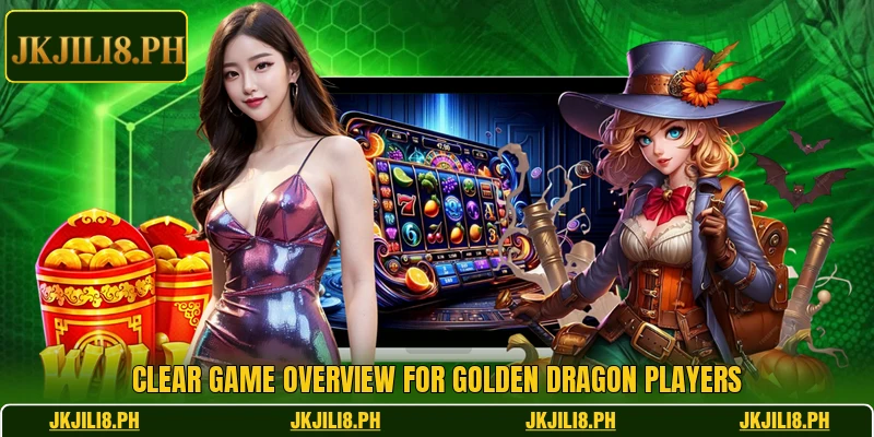 Clear game overview for Golden Dragon players Clear game overview for Golden Dragon players