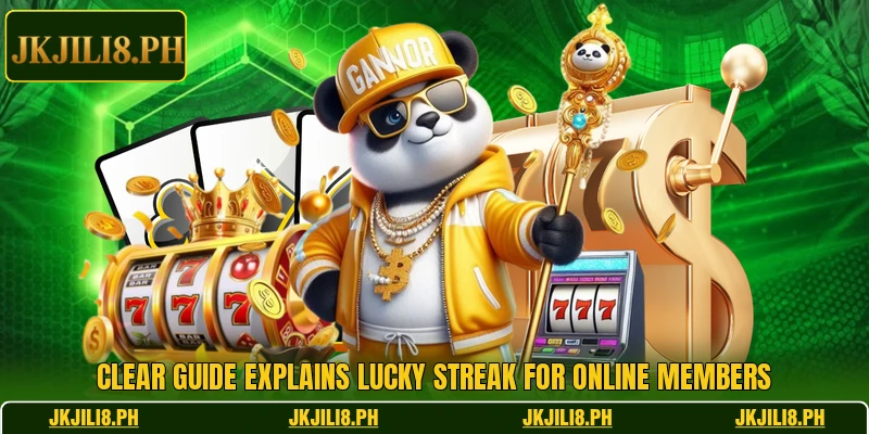 Clear guide explains Lucky Streak for online members Clear guide explains Lucky Streak for online members