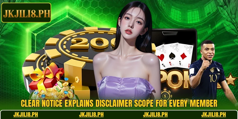 Clear notice explains disclaimer scope for every member
