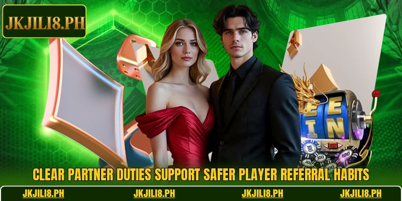 Clear partner duties support safer player referral habits