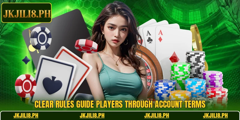 Clear rules guide players through account terms
