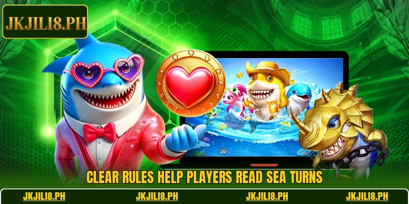 Clear rules help players read sea turns