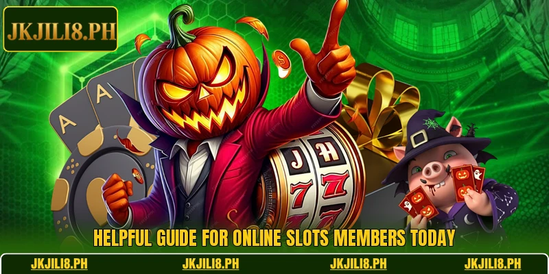 Helpful guide for online slots members today