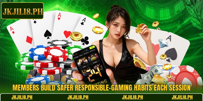 Members build safer responsible-gaming habits each session