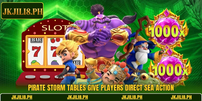 Pirate Storm tables give players direct sea action Pirate Storm tables give players direct sea action