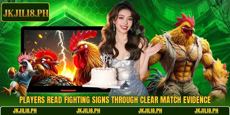 Players read fighting signs through clear match evidence Players read fighting signs through clear match evidence