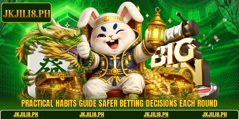 Practical habits guide safer betting decisions each round Practical habits guide safer betting decisions each round