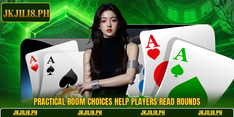 Practical room choices help players read rounds