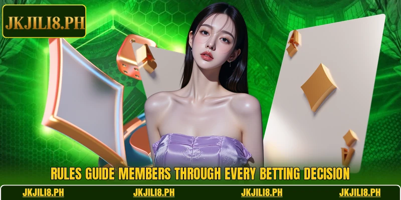 Rules guide members through every betting decision Rules guide members through every betting decision