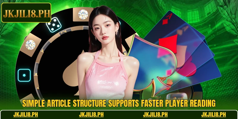 Simple article structure supports faster player reading