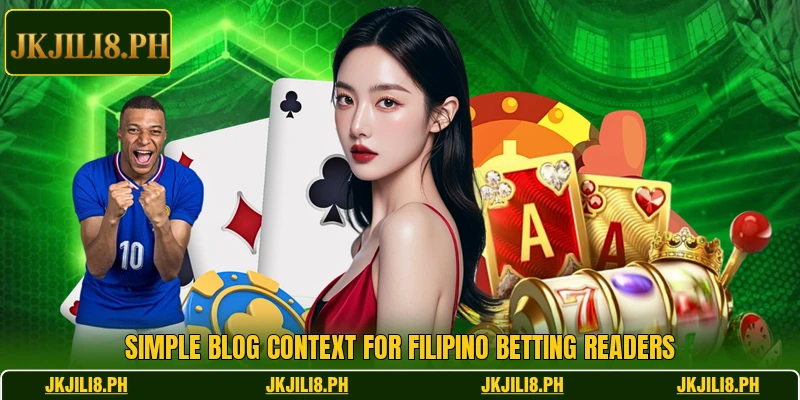Simple blog context for Filipino betting readers