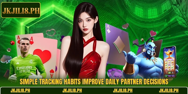 Simple tracking habits improve daily partner decisions