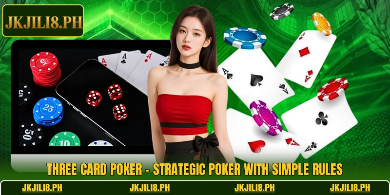 Three Card Poker – Strategic Poker With Simple Rules